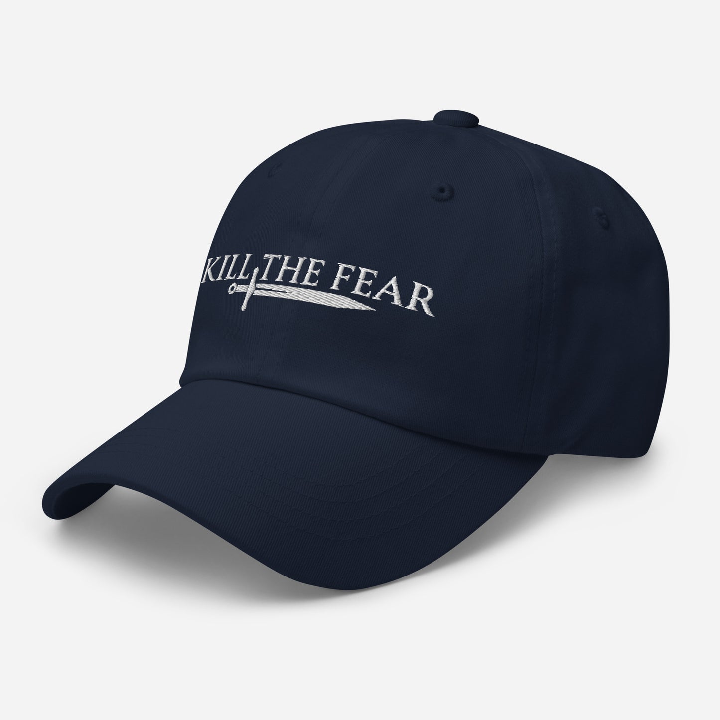 Kill the Fear Embroidered Hat